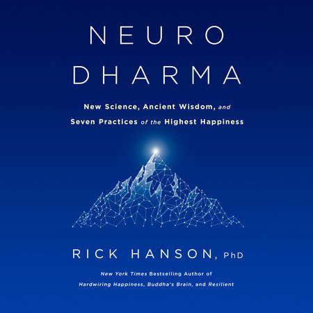 Neurodharma by Rick Hanson, PhD