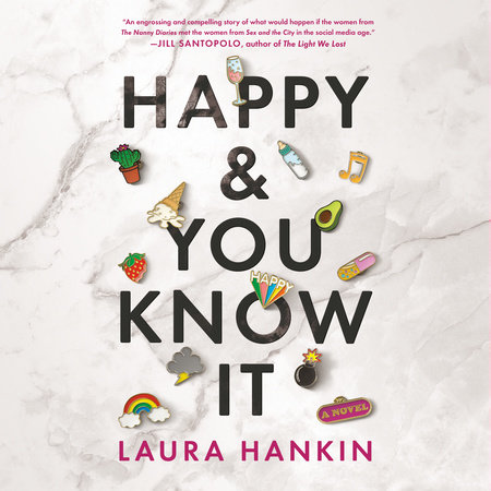 Happy And You Know It By Laura Hankin Penguinrandomhouse Com Books