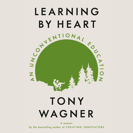 Learning by Heart by Tony Wagner