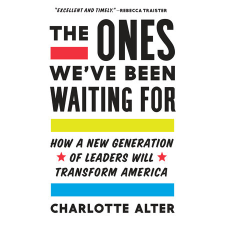 The Ones We've Been Waiting For by Charlotte Alter