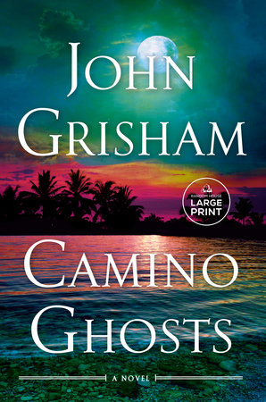 Camino Ghosts by John Grisham
