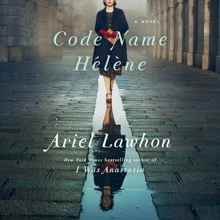 Code Name Hélène by Ariel Lawhon