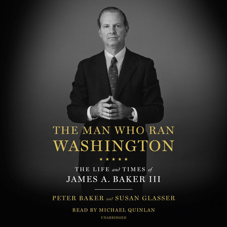 The Man Who Ran Washington by Peter Baker and Susan Glasser