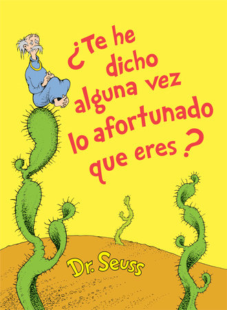 ¿Te he dicho alguna vez lo afortunado que eres? (Did I Ever Tell You How Lucky You Are? Spanish Edition)