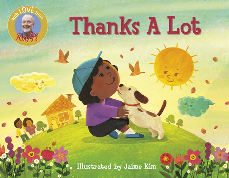 Thanks A Lot by Raffi; illustrated by Jaime Kim