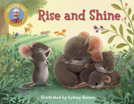 Rise and Shine by Raffi; illustrated by Sydney Hanson