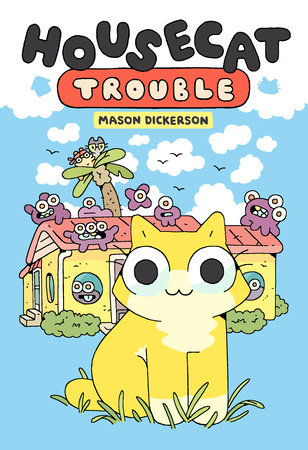 Housecat Trouble by Mason Dickerson