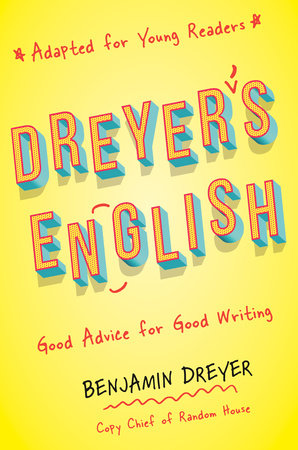 Dreyer's English (Adapted for Young Readers) by Benjamin Dreyer