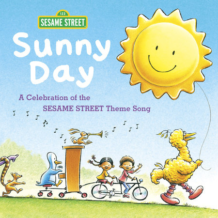 Sunny Day: A Celebration of the Sesame Street Theme Song by Joe Raposo