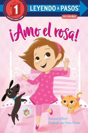 ¡Amo el rosa! (I Love Pink Spanish Edition) by Frances Gilbert