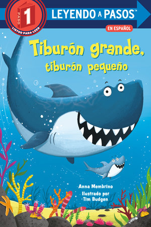 Tiburón grande, tiburón pequeño (Big Shark, Little Shark Spanish Edition) by Anna Membrino