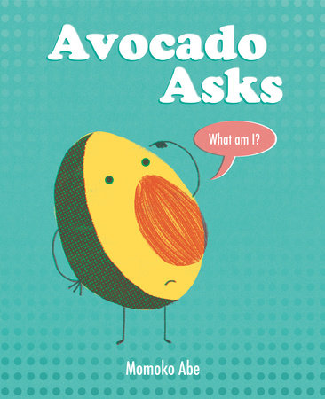 Avocado Asks by Momoko Abe