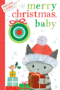 Welcome, Baby: Merry Christmas, Baby