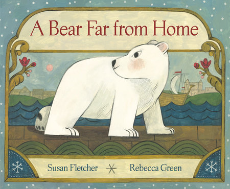 A Bear Far from Home by Susan Fletcher