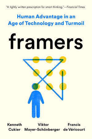 Framers by Kenneth Cukier, Viktor Mayer-Schönberger and Francis de Véricourt