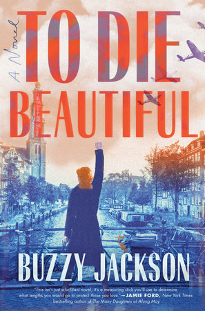 To Die Beautiful by Buzzy Jackson