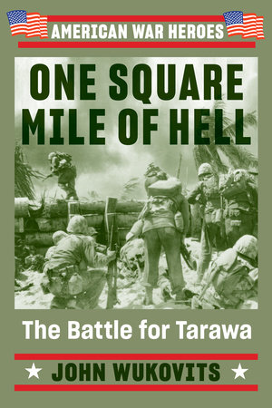 One Square Mile of Hell by John Wukovits