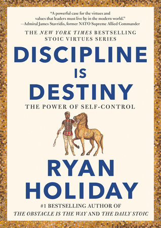 Discipline Is Destiny by Ryan Holiday