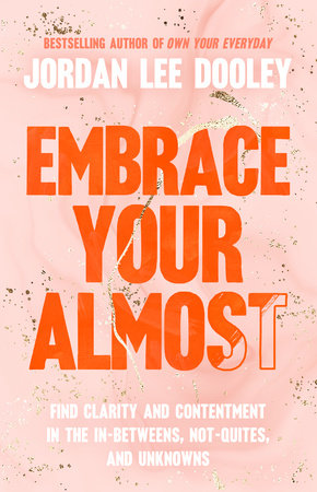 Embrace Your Almost by Jordan Lee Dooley