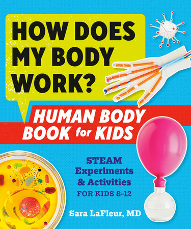 How Does My Body Work? Human Body Book for Kids by Sara LaFleur, MD
