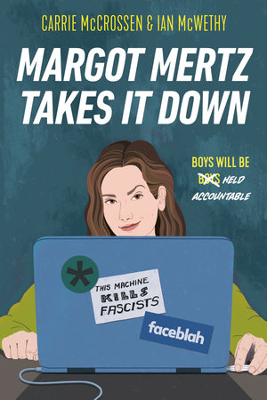 Margot Mertz Takes It Down by Carrie McCrossen and Ian McWethy