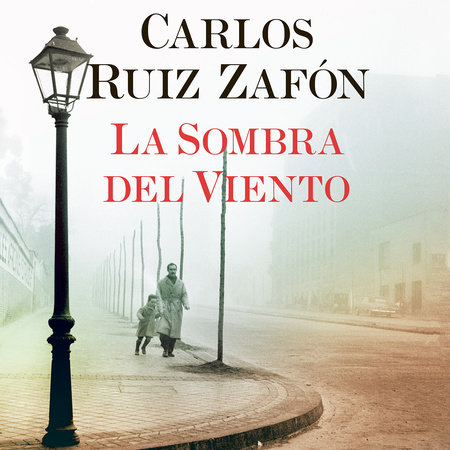 La Sombra del Viento by Carlos Ruiz Zafón