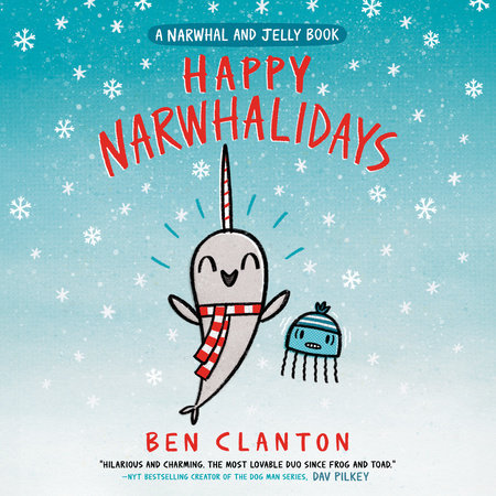 Happy Narwhalidays (A Narwhal and Jelly Book #5) by Ben Clanton