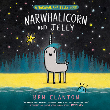 Narwhalicorn and Jelly (A Narwhal and Jelly Book #7) by Ben Clanton