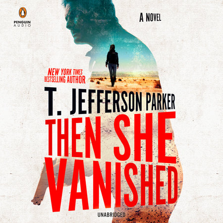 Then She Vanished by T. Jefferson Parker