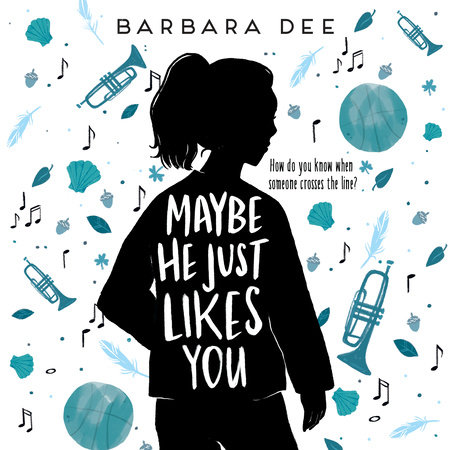Maybe He Just Likes You by Barbara Dee