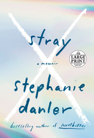 Stray By Stephanie Danler