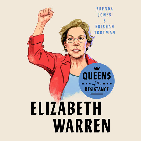 Queens of the Resistance: Elizabeth Warren by Brenda Jones and Krishan Trotman