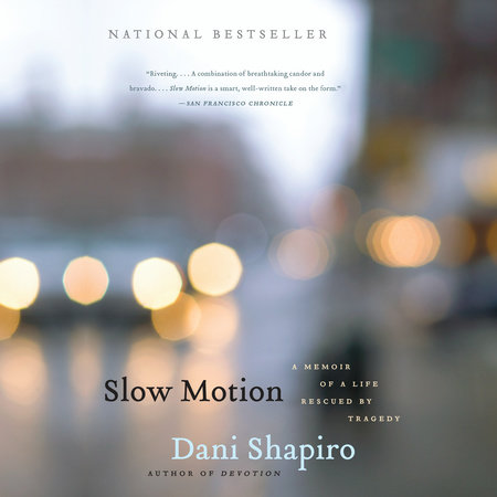 Slow Motion by Dani Shapiro