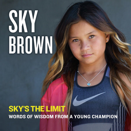 Sky's the Limit by Sky Brown