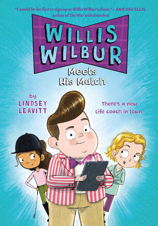 Willis Wilbur Meets His Match by Lindsey Leavitt