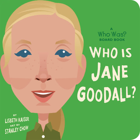 Who Is Jane Goodall?: A Who Was? Board Book by Lisbeth Kaiser and Who HQ
