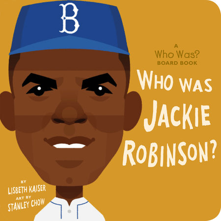 Who Was Jackie Robinson?: A Who Was? Board Book by Lisbeth Kaiser and Who HQ