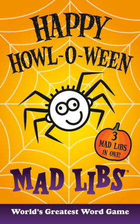 Happy Howl-o-ween Mad Libs by Mad Libs