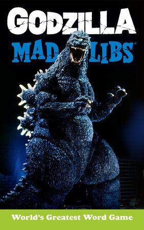 Godzilla Mad Libs by Laura Macchiarola