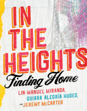 In the Heights by Lin-Manuel Miranda, Quiara Alegría Hudes, Jeremy McCarter