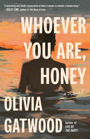 Whoever You Are, Honey by Olivia Gatwood