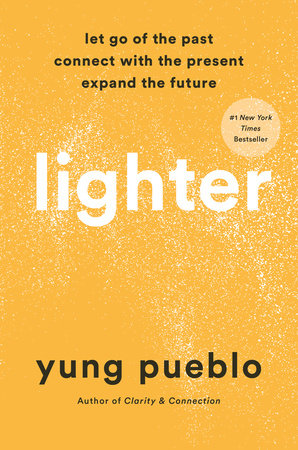 Lighter by Yung Pueblo