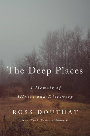 The Deep Places by Ross Douthat