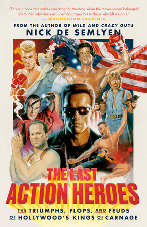 The Last Action Heroes by Nick de Semlyen