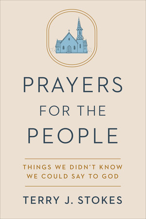 Prayers for the People by Terry J. Stokes