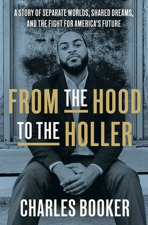 From the Hood to the Holler by Charles Booker