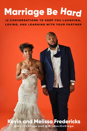 Marriage Be Hard by Kevin Fredericks and Melissa Fredericks