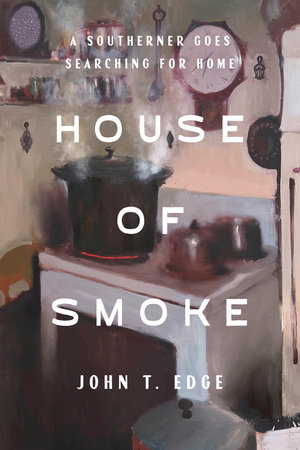 House of Smoke by John T. Edge