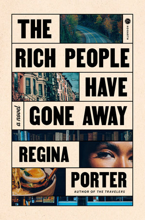 The Rich People Have Gone Away by Regina Porter