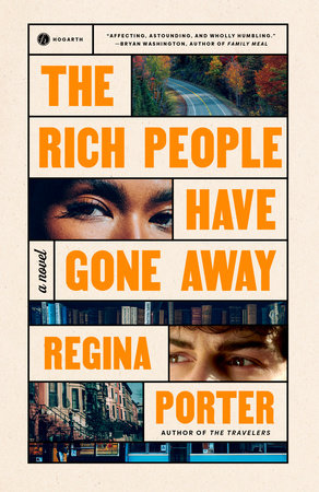 The Rich People Have Gone Away by Regina Porter